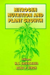 Nitrogen Nutrition and Plant Growth (9781578080328) H. S. Srivastava, Rana P. Singh Books