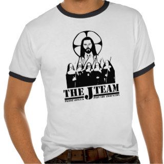 The J Team (Praise Jesus & Pass the ammunition) T shirt