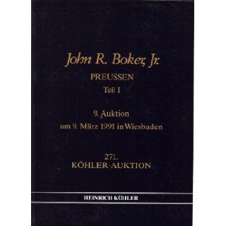 John R. Boker, Jr., PREUSSEN Teil I (Prussia Part I), 9. Auktion	(Stamp Auction Catalog) (Kohler 271) Heinrich Kohler Books