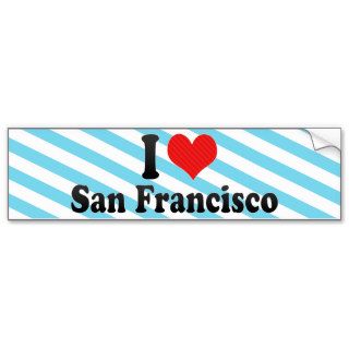 I Love San Francisco Bumper Stickers