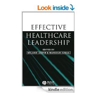 Effective Healthcare Leadership eBook Melanie Jasper, Mansour Jumaa Kindle Store