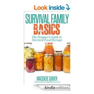 The Prepper's Guide to Survival Food Storage (Survival Family Basics   Preppers Survival Handbook Series) eBook Macenzie Guiver Kindle Store