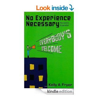 No Experience Necessary Everybody's Welcome eBook Kelly A. Fryer Kindle Store