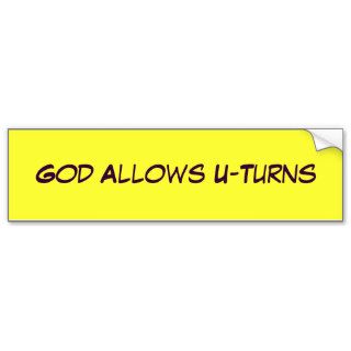 God Allows U Turns Bumper Sticker