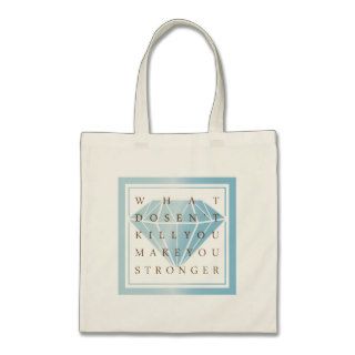 What Doesn't Kill You Make You Stronger Quotes Tote Bag