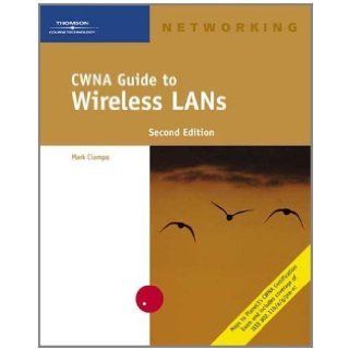 CWNA Guide to Wireless LANs (Networking) Second Edition 2nd (second) Edition by Ciampa, Mark published by Thomson Course Technology (2005) Books