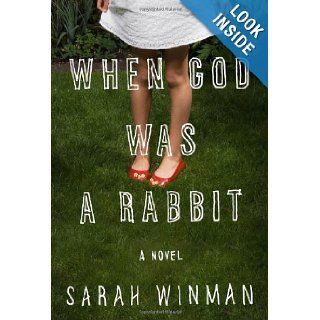 When God Was a Rabbit A Novel Sarah Winman 9781608195343 Books