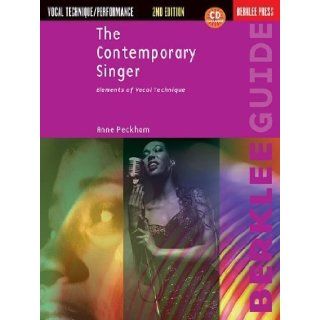 The Contemporary Singer Elements of Vocal Technique (Berklee Guide) 2nd (second) Edition by Peckham, Anne published by Berklee Press (2010) Books