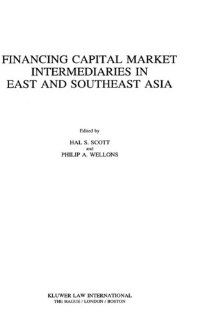 Financing Capital Market Intermediaries in East and Southeast Asia (9789041101907) Hal S. Scott, Philip A. Wellons Books