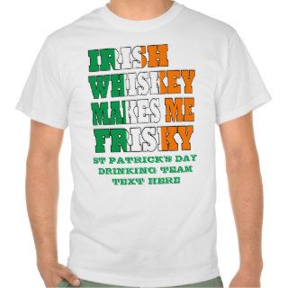 Irish whiskey makes me frisky tees