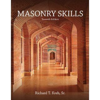Masonry Skills Richard T. Kreh 9781285426839 Books