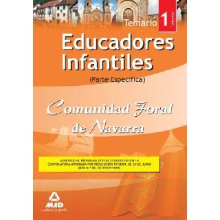 Educadores Infantiles de la Comunidad Foral de Navarra. Temario parte Especfica. Volumen I (Spanish Edition) Ma Dolores Ribes Antuna 9788467625196 Books