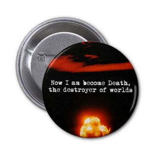 I am become death, the destroyer of worlds. pin