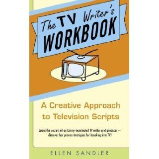 The TV Writer's Workbook A Creative Approach To Television Scripts by Sandler, Ellen published by Delta (2007) Books