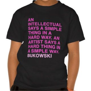 Quotes by Charles Bukowski T shirts