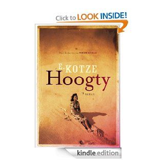 Hoogty (Afrikaans Edition) eBook E. Kotz Kindle Store
