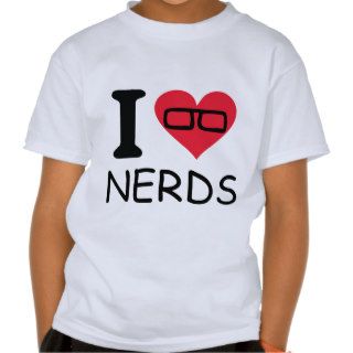 i love nerds tshirt
