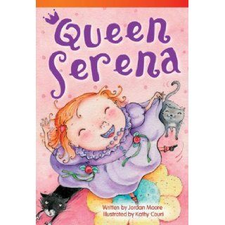 Queen Serena (Read Explore Imagine Fiction Readers Level 3.0) (9781433355981) Jordan Moore, Kathy Couri Books