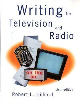 Writing for Television and Radio (9780534507503) Robert L. Hilliard Books