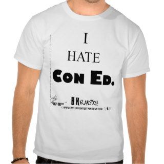 I HATE CON ED TEE SHIRTS