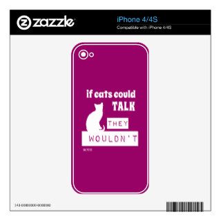 If Cats Could Talk They Wouldn't iPhone 4S Skin
