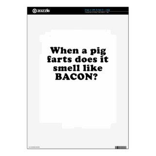When a Pig Farts does it Smell like Bacon iPad 2 Decals
