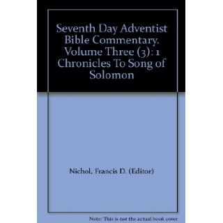 Seventh Day Adventist Bible Commentary. Volume Three (3) 1 Chronicles To Song of Solomon Francis D. (Editor) Nichol Books