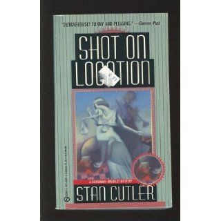 Shot on Location (Goodman Bradley Mystery) Stan Cutler 9780451403919 Books