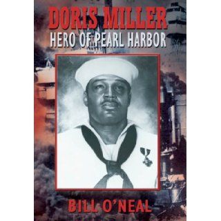 Doris Miller Hero of Pearl Harbor Bill O Neal 9781934645017 Books