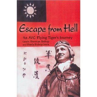 Escape From Hell Lewis Sherman Bishop, Sheila Bishop Irwin 9780976303701 Books