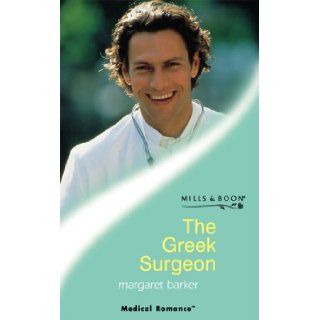 The Greek Surgeon (Mills & Boon Medical) Margaret Barker 9780263830606 Books