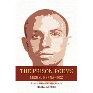 The Prison Poems (Free Verse Editions) Miguel Hernandez 9781602350908 Books