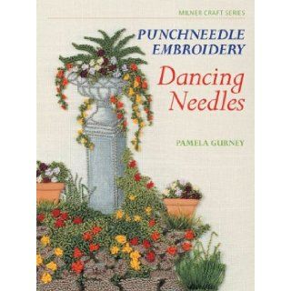 Punchneedle Embroidery Dancing Needles (Milner Craft Series) Pamela Gurney 9781863513135 Books
