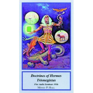 Doctrines of Hermes Trismegistus Manly P. Hall 9780893140458 Books