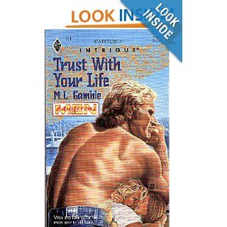 Trust With Your Life M. L. Gamble 9780373223213 Books