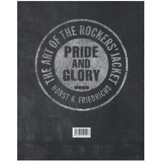 Pride & Glory The Rockers' Jacket Horst A Friedrichs 9783942597203 Books