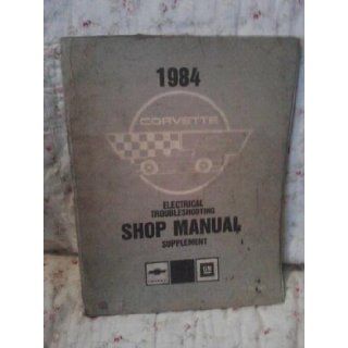 1984 Corvette Shop Manual (ST 364 84) and 1984 Corvette Electrical Troubleshooting Shop Manual Supplement (ST 364 84 ETM) General Motors Books