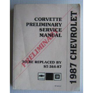 1987 Corvette Preliminary Service Manual   to be replaced by ST 364 87 (ST 387 87) General Motors Corporation Books