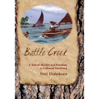 Battle Creek Neil Didriksen 9781936328123 Books
