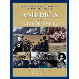Beacham's Encyclopedia of Social Change American in the Twentieth Century (Vol 1 4) Veryan Khan 9780933833623 Books