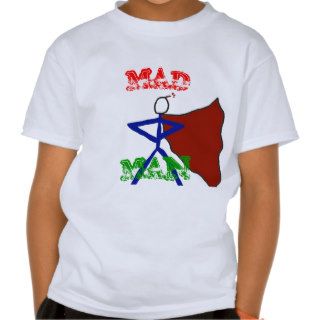 Mad Man is MAD Shirt