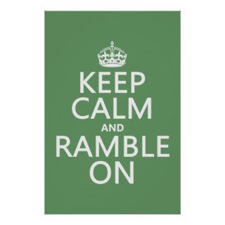 Keep Calm and Ramble On (any background color) Poster