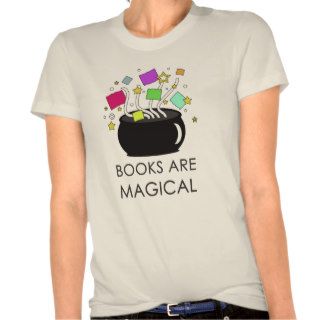 Books Are Magical Shirts