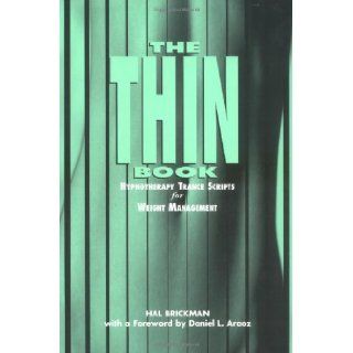 The Thin Book  Hypnotherapy Trance Scripts for Weight Management (Book and Audio CD) Hal Brickman 9781891944093 Books