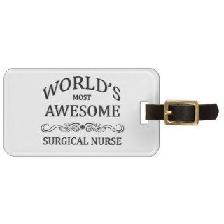 World's Most Awesome Surgical Nurse Tag For Bags