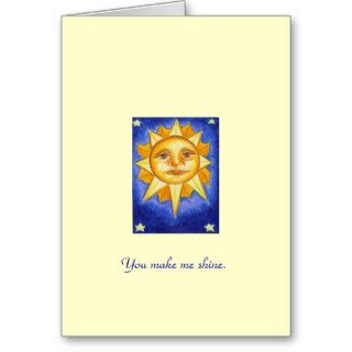 You Make Me Shine  Greeting Cards
