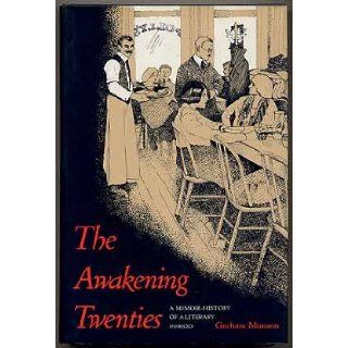The Awakening Twenties A Memoir History of a Literary Period Gorham Munson 9780807112014 Books