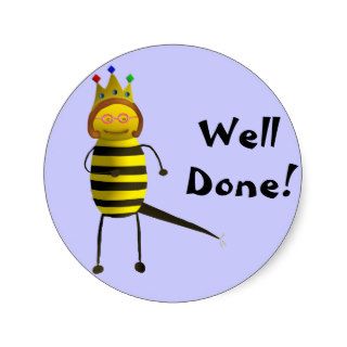 Queen Bee, Well Done Round Stickers