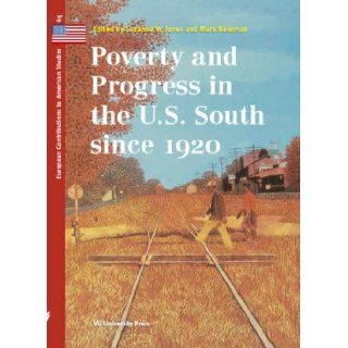 Poverty and Progress in the U.S. South since 1920 (European Contributions to American Studies) (9789086590483) Suzanne W. Jones, Mark Newman Books