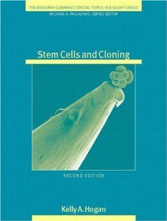 Stem Cells and Cloning (2nd Edition) Kelly A. Hogan, Michael A. Palladino 9780321590022 Books